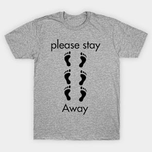 please stay 6 feet away T-Shirt